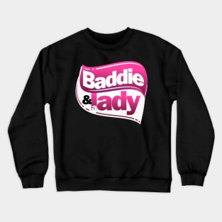 Baddie and a Lady Crewneck Sweatshirt